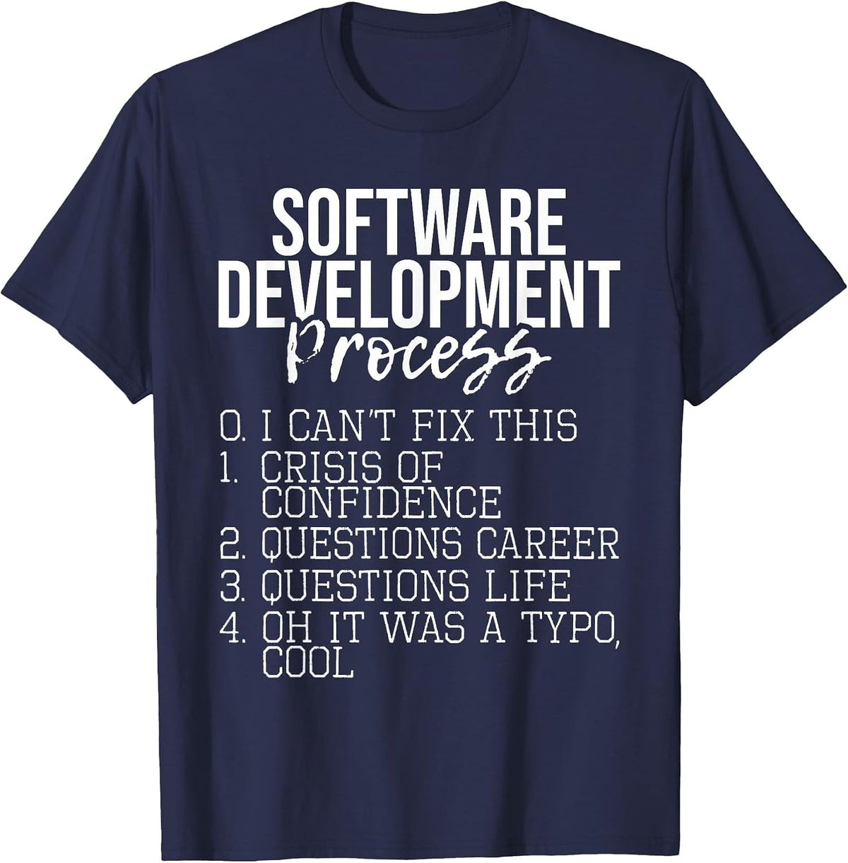 Software Development Process - Coding Programmer Coder T-Shirt - Navy Blue