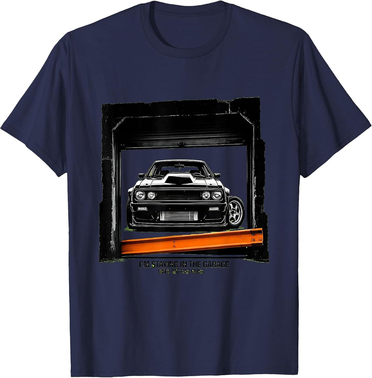 I'm Staying In The Garage Until My Car Runs Mechanic T-Shirt - Navy Blue