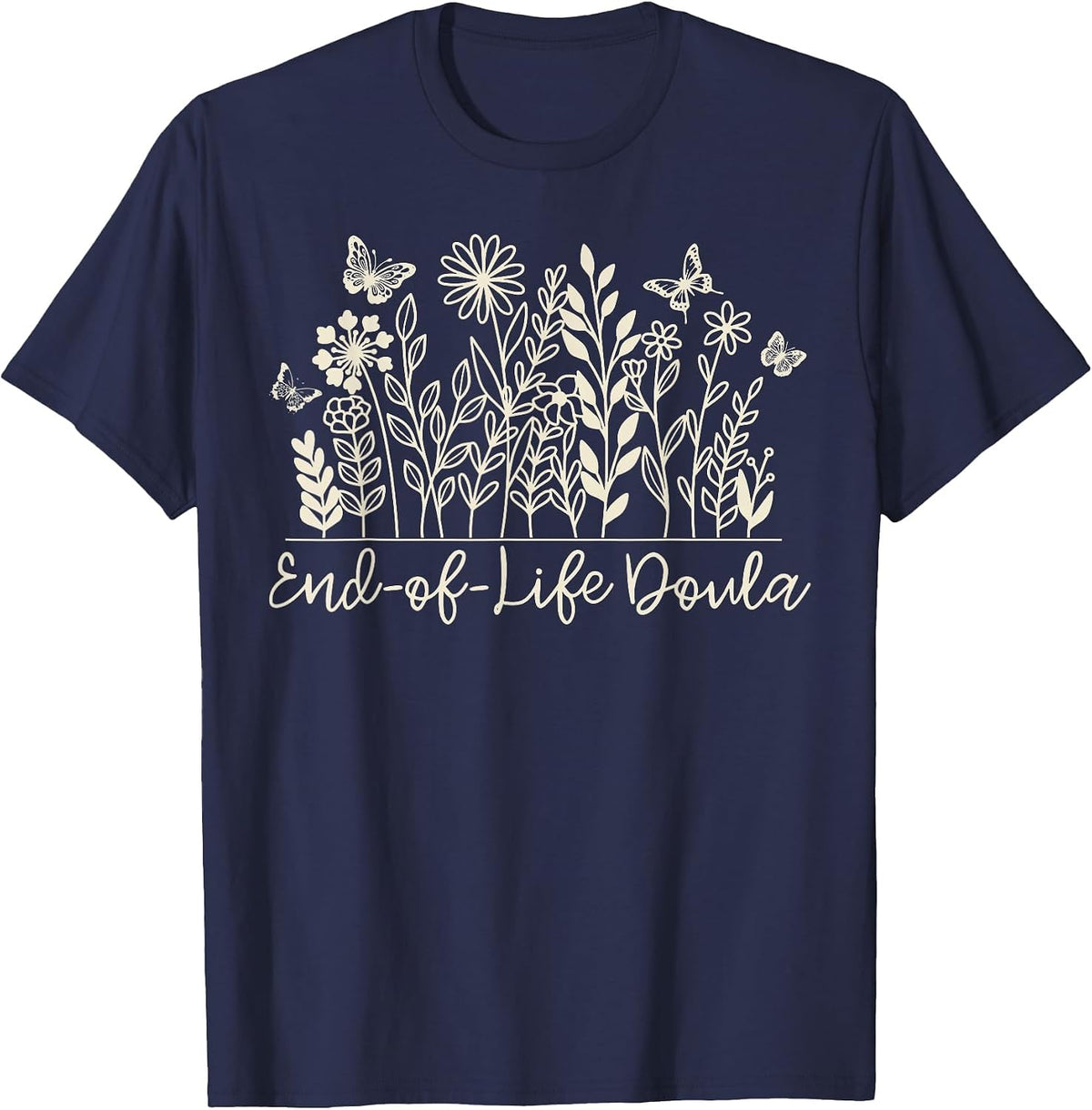 Wildflower End of Life Doula Hospice Nurse T-Shirt Palliative Care Tee - Navy Blue