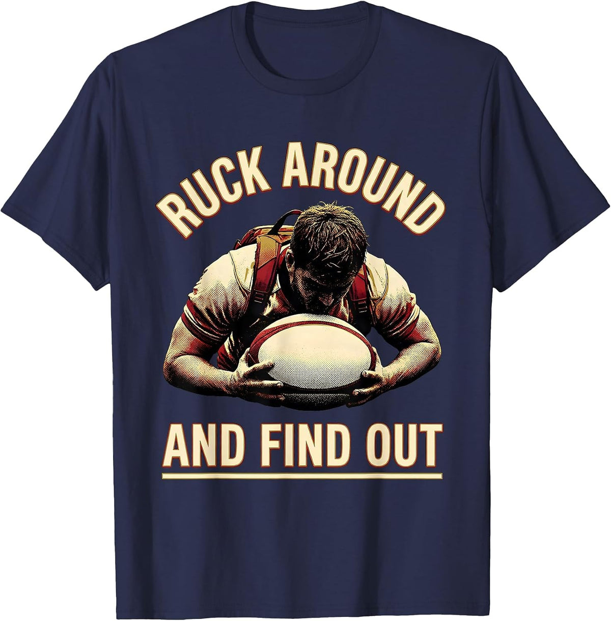 Ruck Around And Find Out Funny Rugby Player Coach Fan Gift T-Shirt - Navy Blue