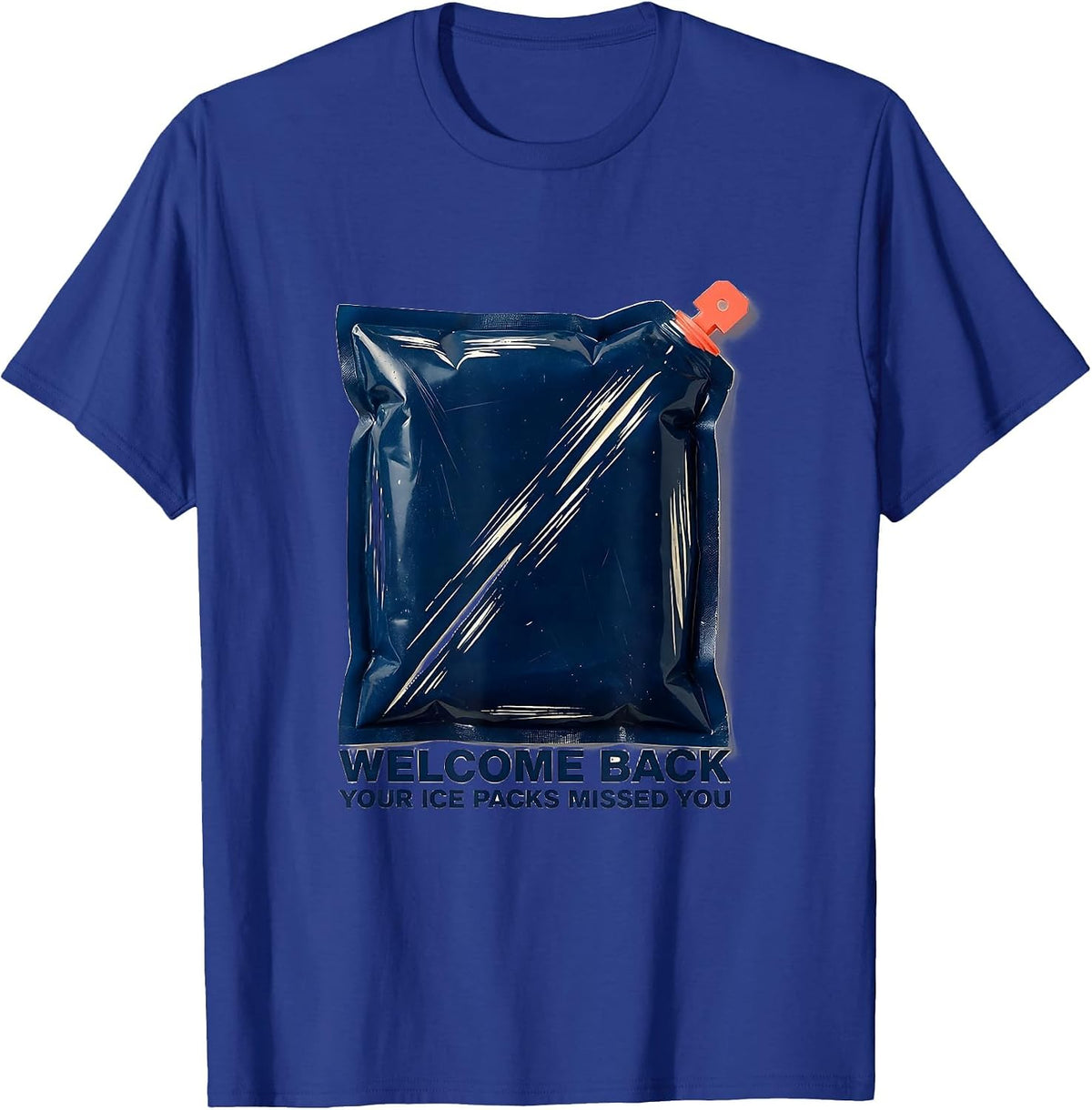 Welcome Back Your Ice Packs Missed You School Nurse T-Shirt - Royal Blue
