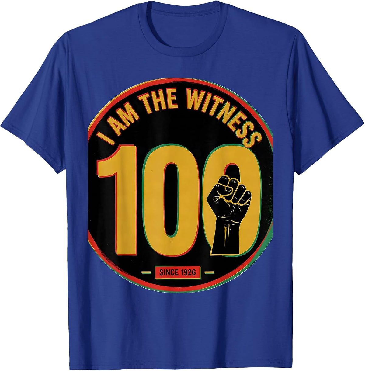 I Am The Witness Since 1926 Centennial Black History Month T-Shirt - Royal Blue