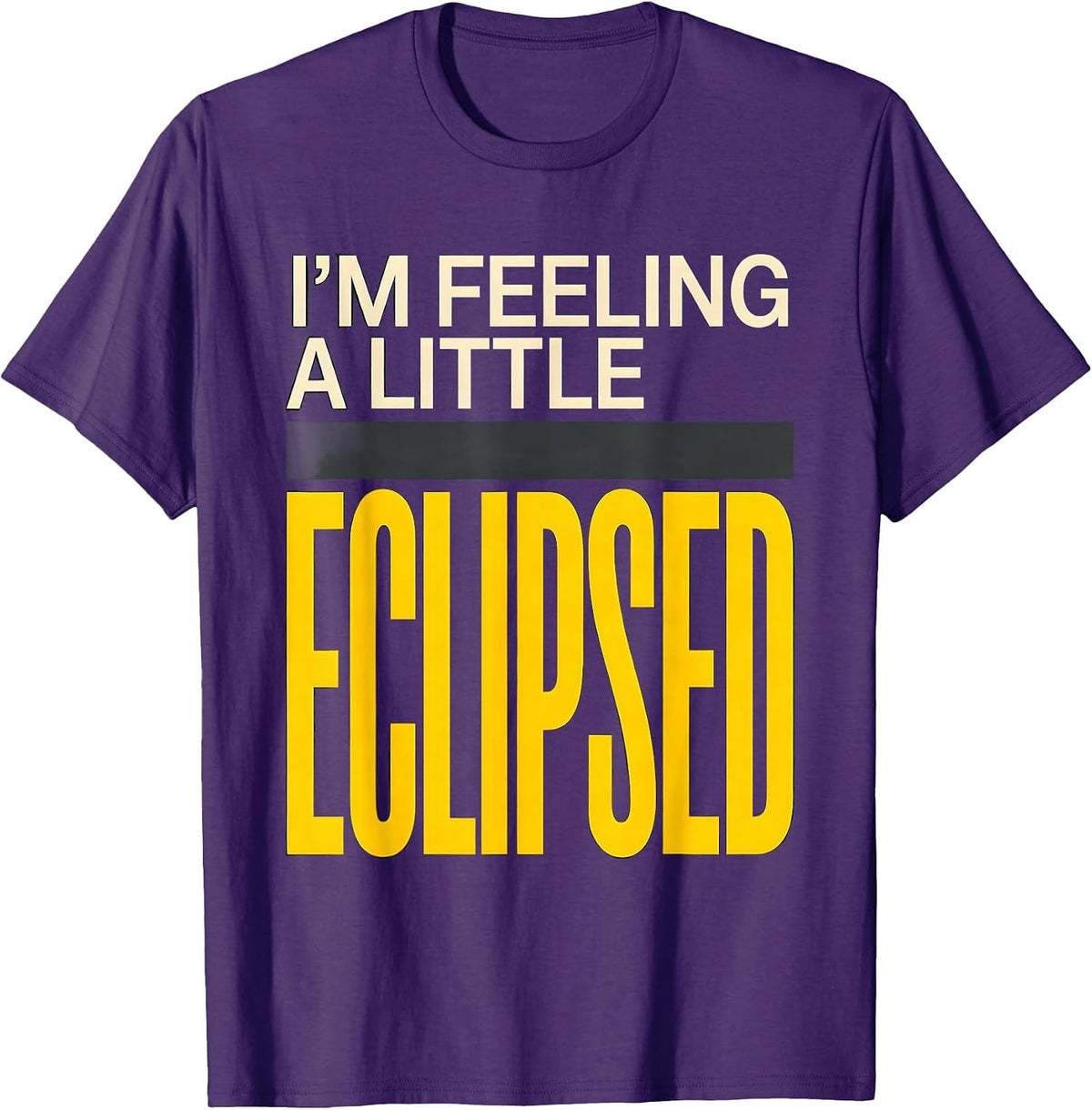 I'm Feeling A Little Eclipsed Funny Solar System Space T-Shirt - Purple