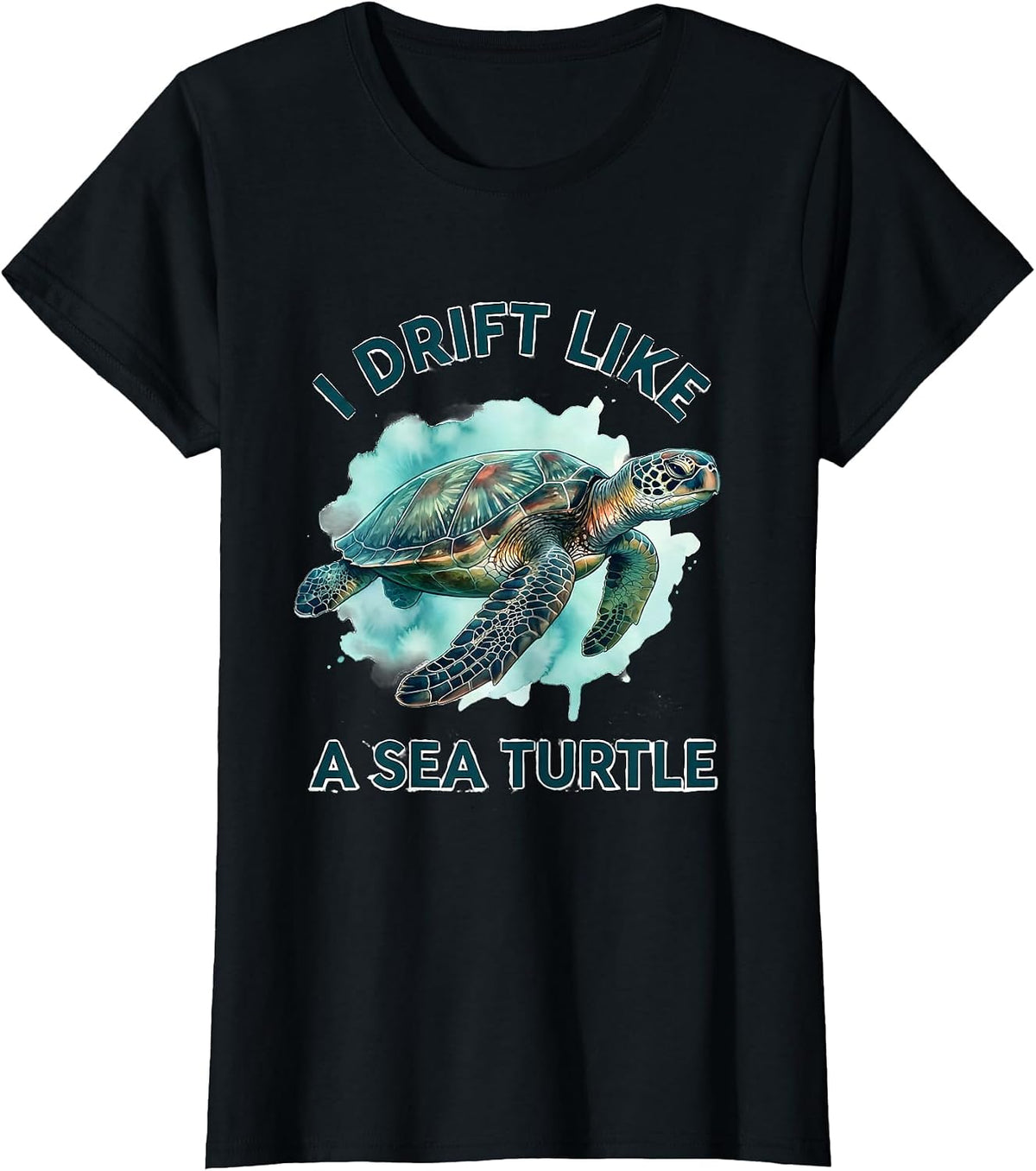 I Drift Like A Sea Turtle Watercolor Sea Turtle Lover T-Shirt - Black