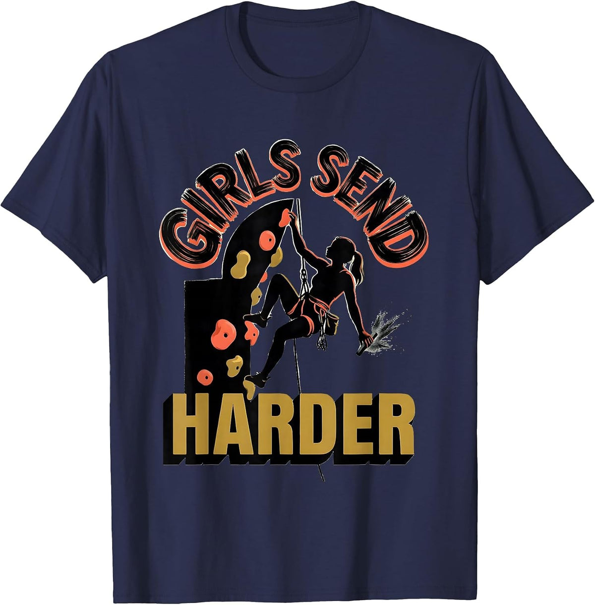 Girls Send Harder Funny Rock Climbing Bouldering Climber T-Shirt - Navy Blue