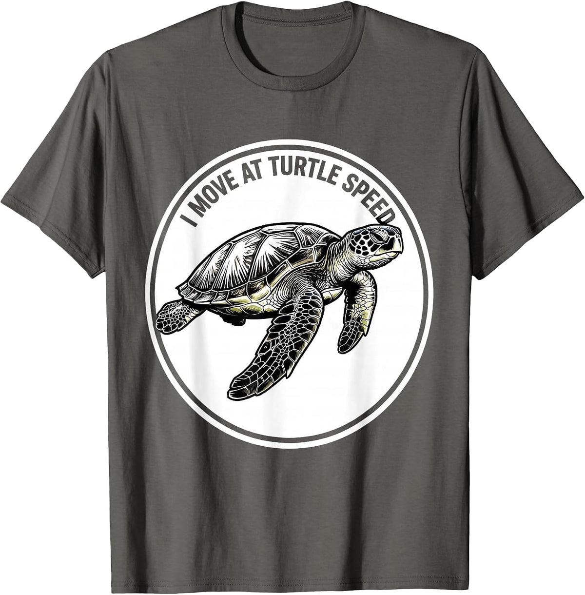 I Move At Turtle Speed Funny Sea Turtle Lover Vacation T-Shirt - Asphalt Grey
