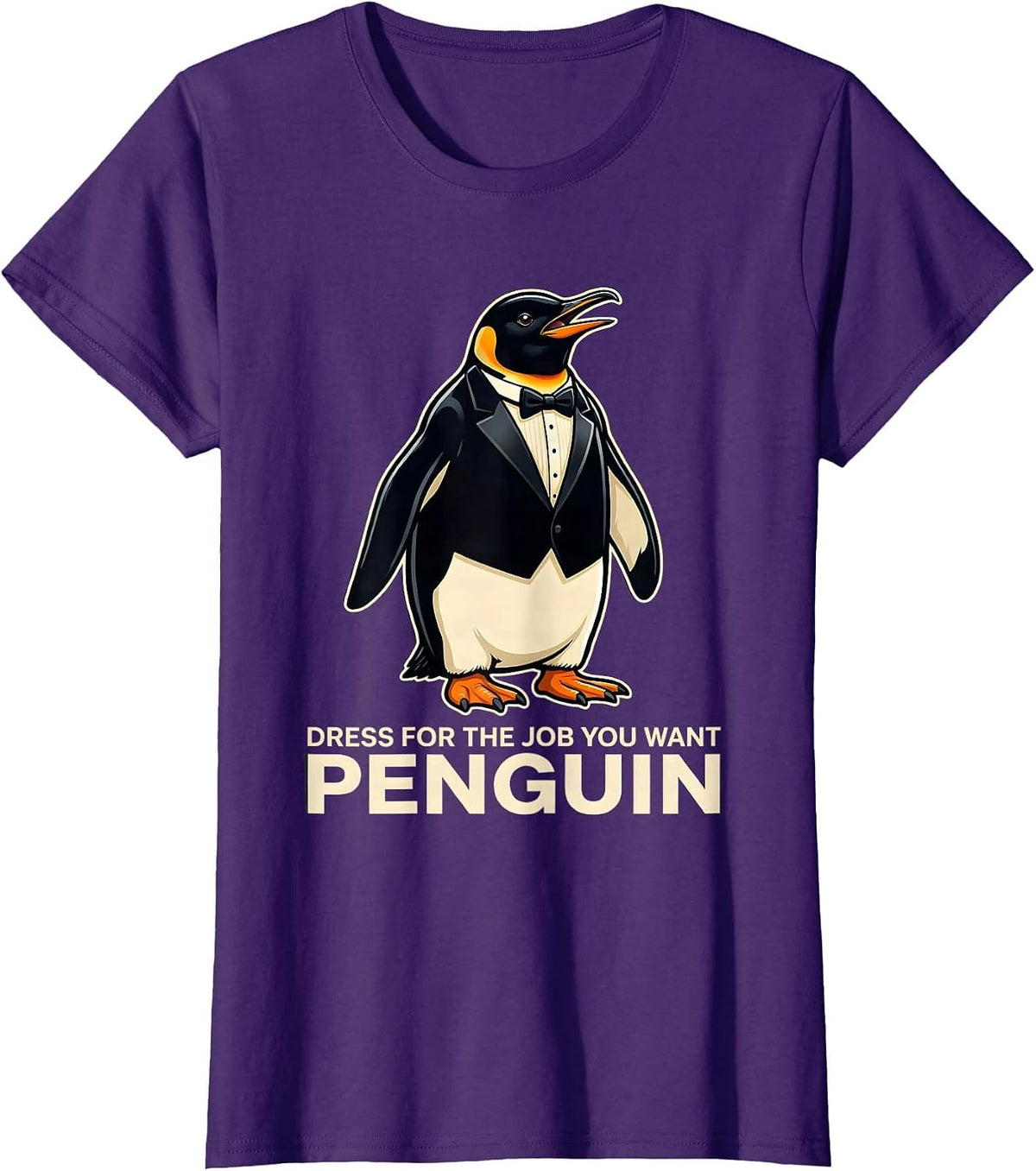 Women's Dress For The Job You Want: Penguin Funny Penguin Lover T-Shirt - Purple