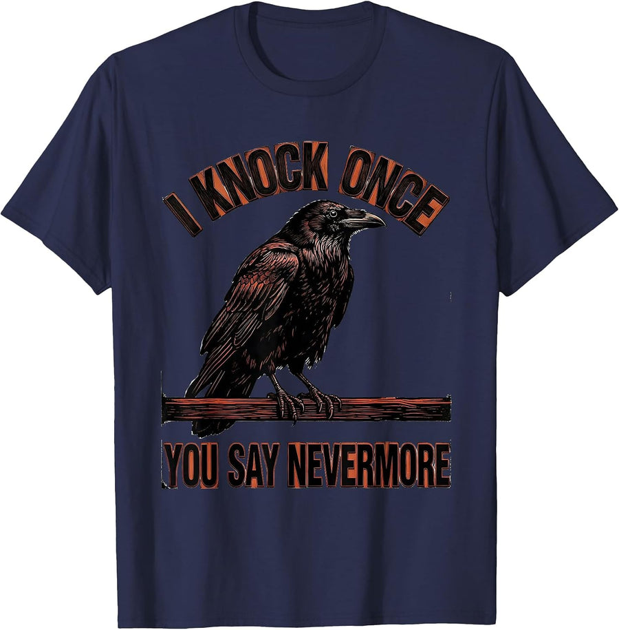 I Knock Once, You Say Nevermore Gothic Raven Humor Bird T-Shirt - Navy Blue