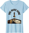 Women's One More Game Funny Chess Player Gift Chess Lover Humor T-Shirt - Baby Blue