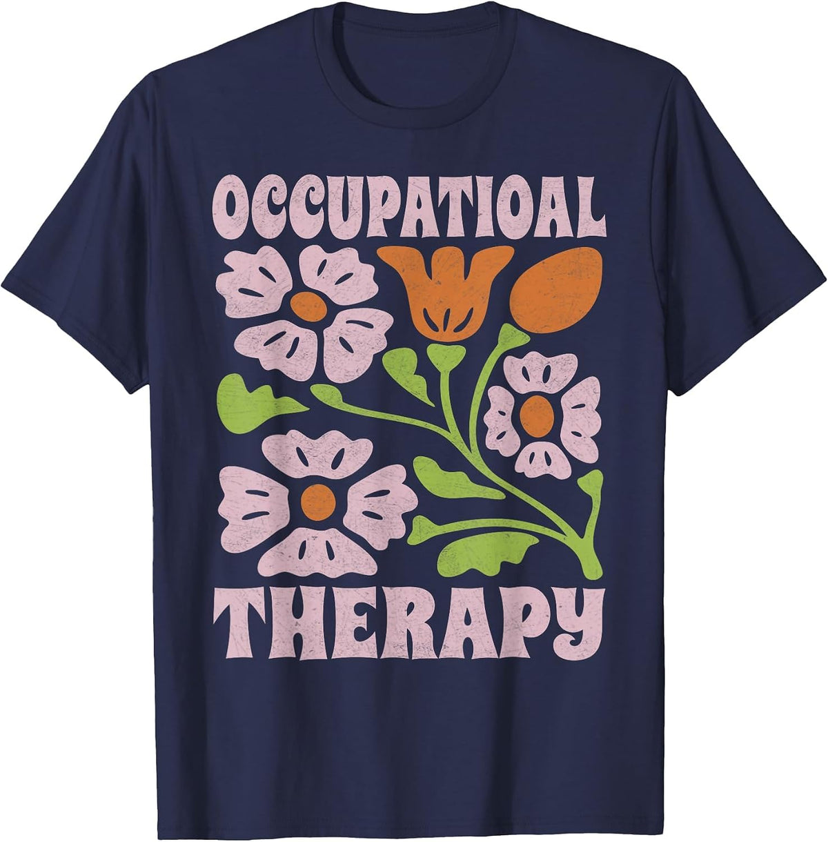 ot Therapist Physical Pediatric Occupational Therapy Flowers T-Shirt - Navy Blue