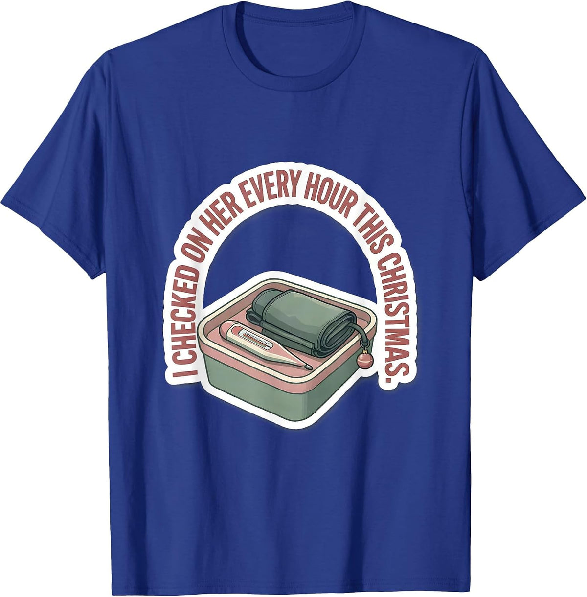Men's I Checked On Her Every Hour This Christmas Funny Nurse T-Shirt - Royal Blue
