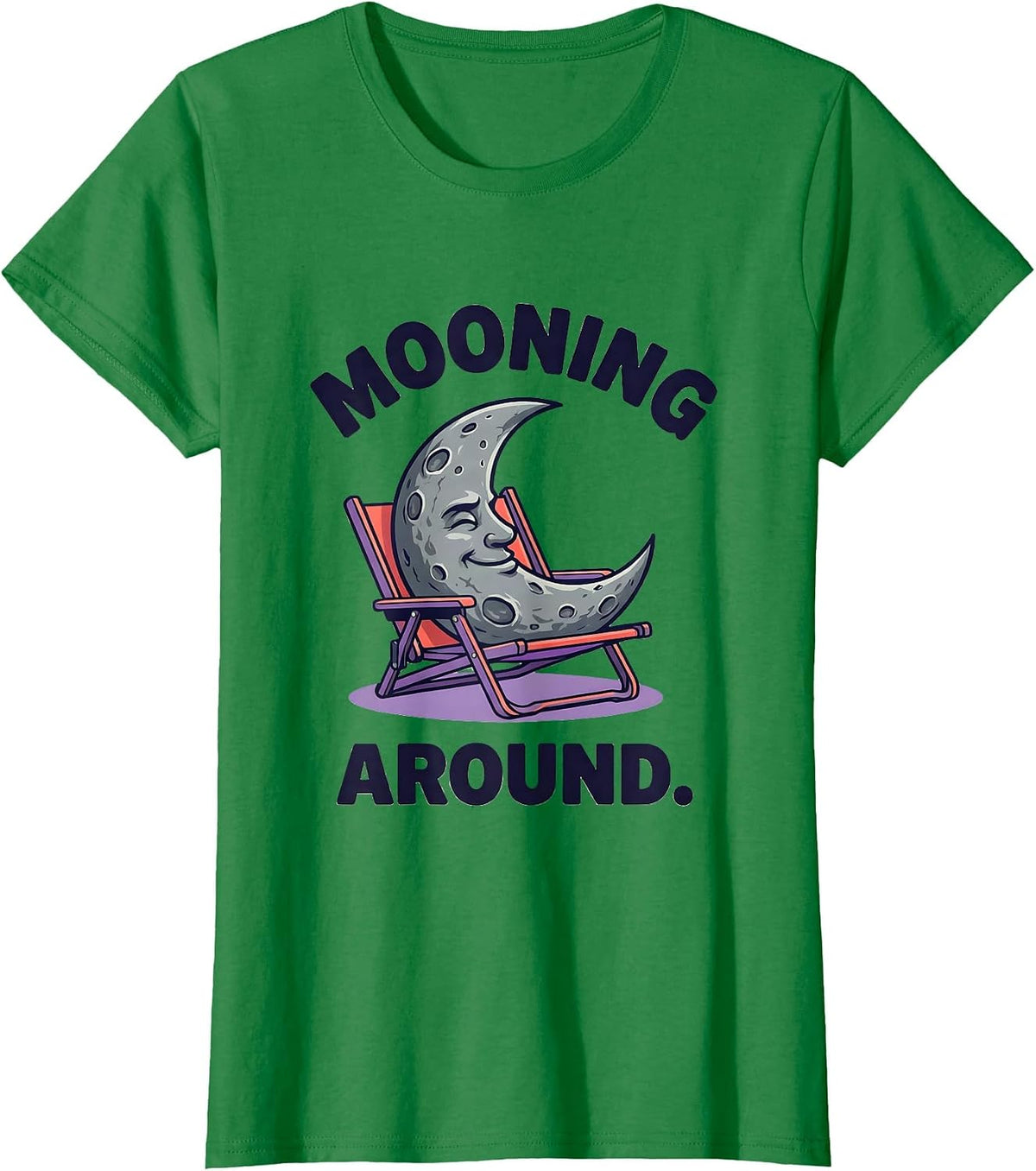 Women's Mooning Around Funny Space Astronomy Humor STEM Enthusiast T-Shirt - Kelly Green