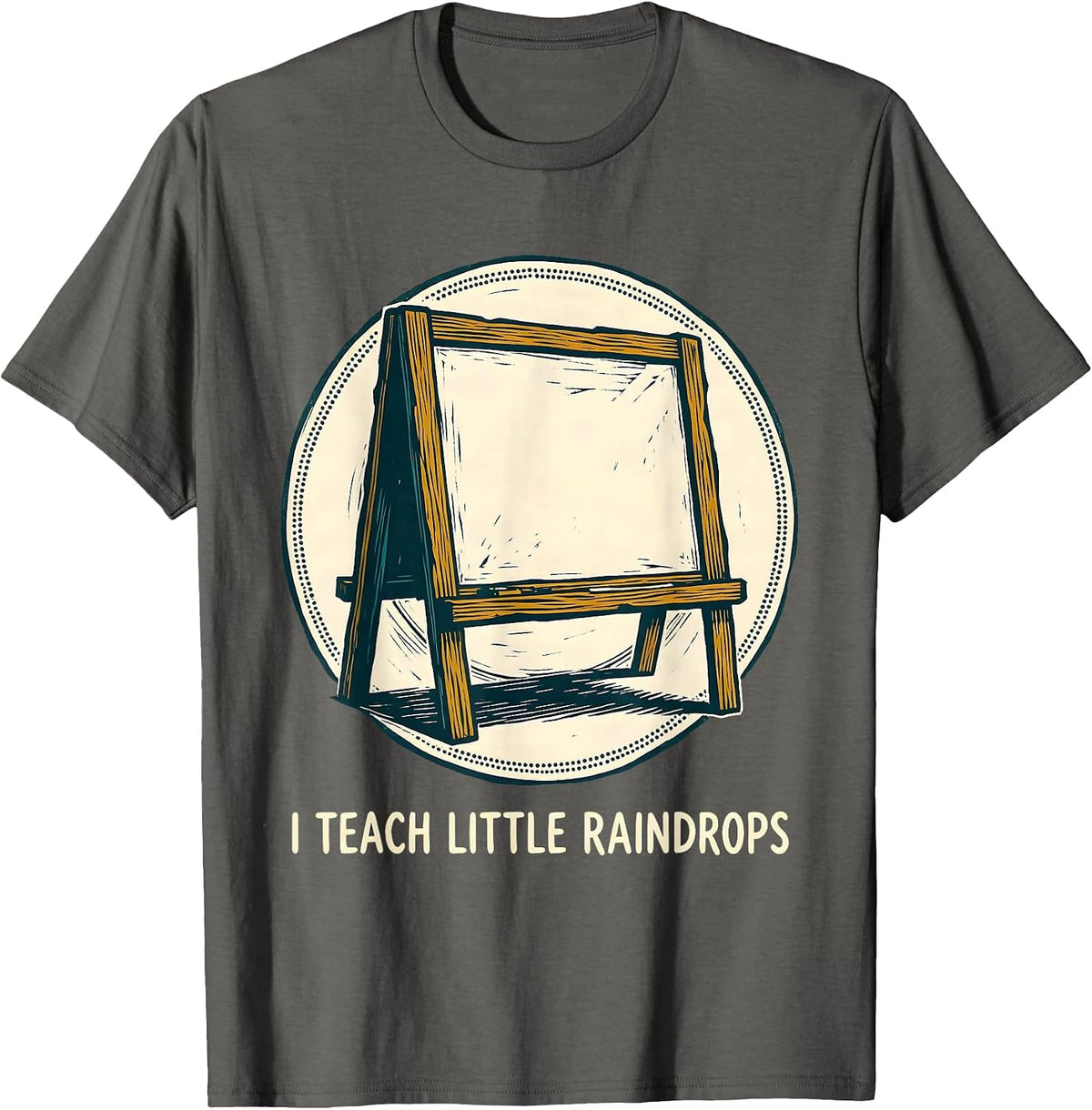 Men's I Teach Little Raindrops Funny Preschool Teacher Back T-Shirt - Asphalt Grey