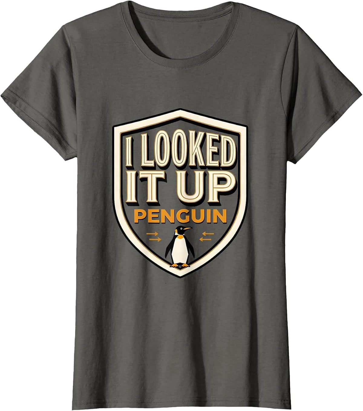 Women's I Looked It Up: Penguin Funny Penguin Lover Animal Humor T-Shirt - Asphalt Grey