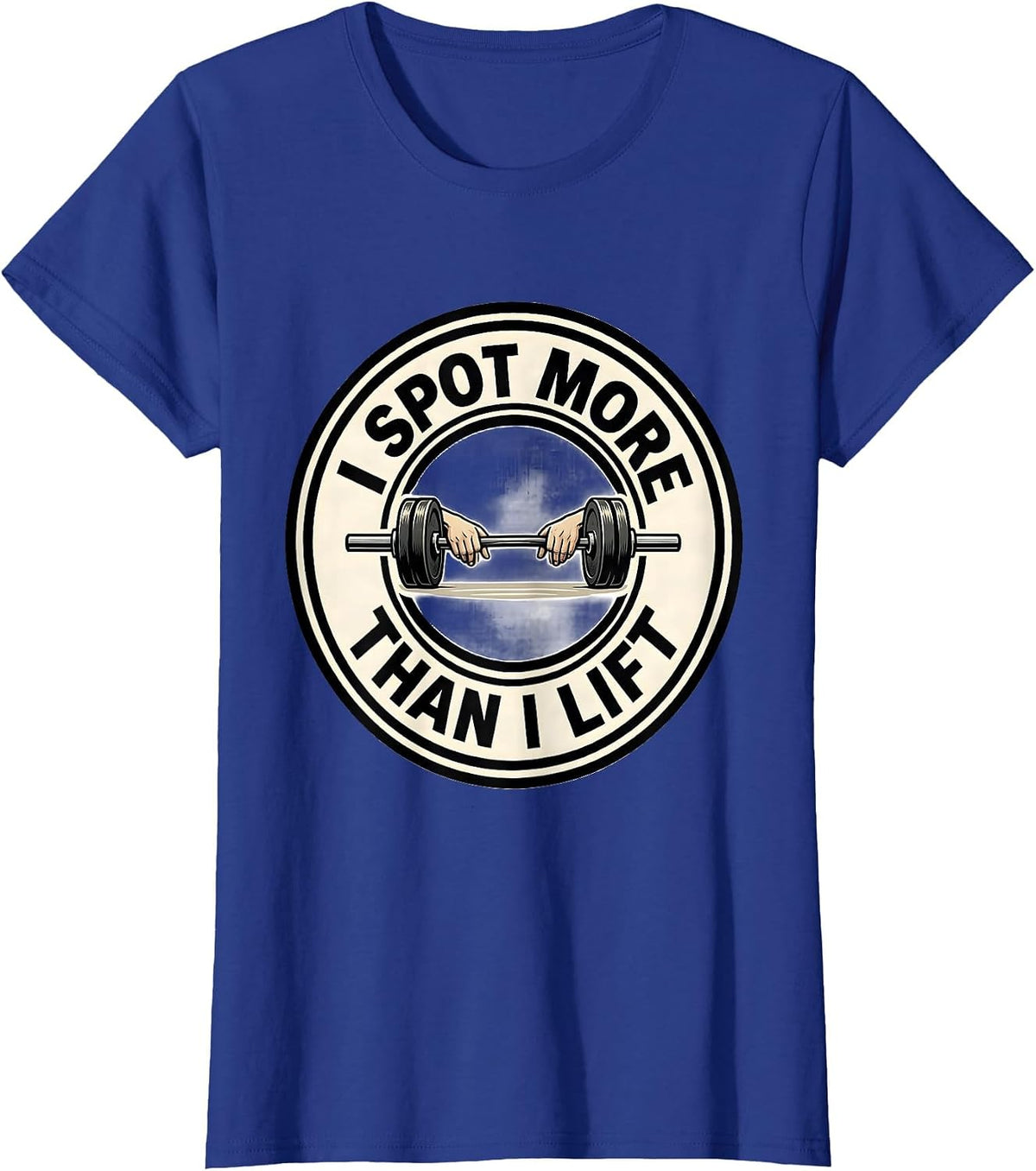 Women's I Spot More Than I Lift Funny Gym Workout Weightlifting T-Shirt - Royal Blue