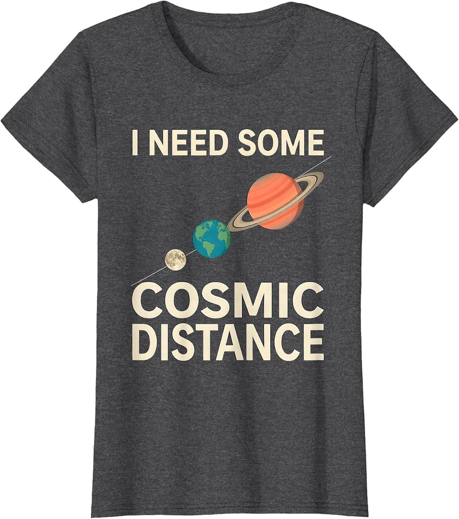 Women's I Need Some Cosmic Distance Funny Solar System Space Science T-Shirt - Dark Heather Grey