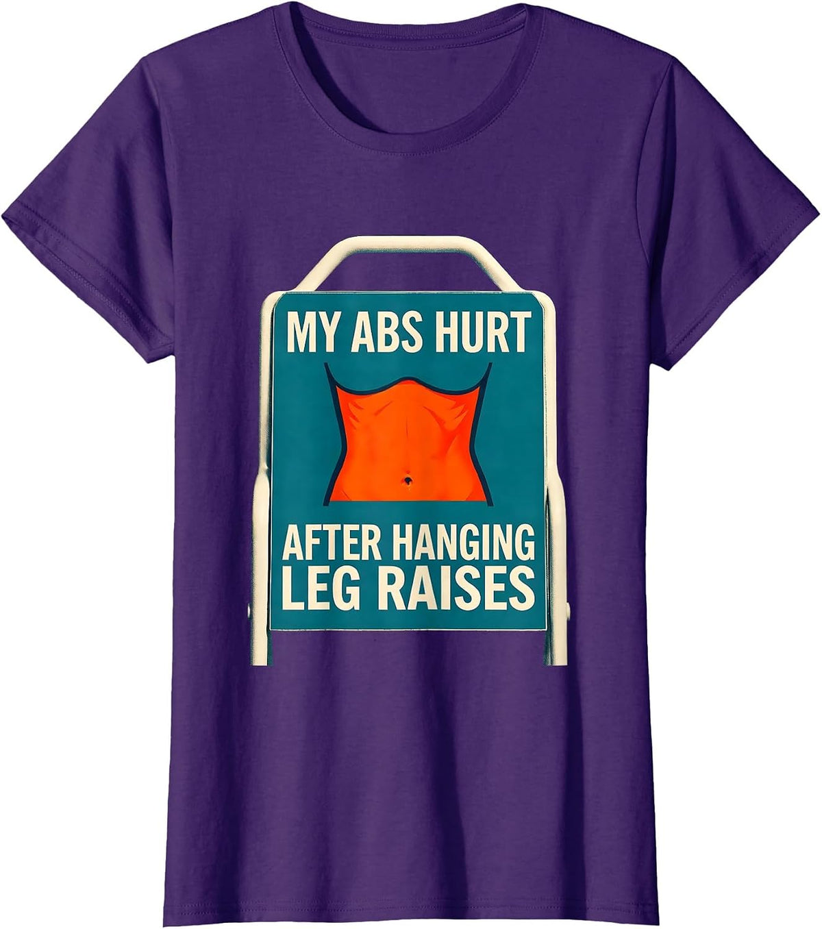 Women's My Abs Hurt After Hanging Leg Raises Funny Gym Workout Humor T-Shirt - Purple