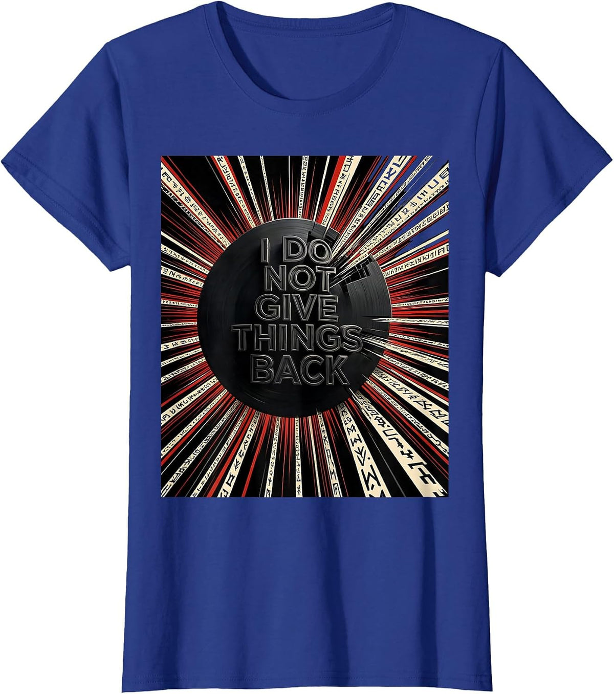 Women's I Do Not Give Things Back Futurist Space Lover Astrophysics T-Shirt - Royal Blue