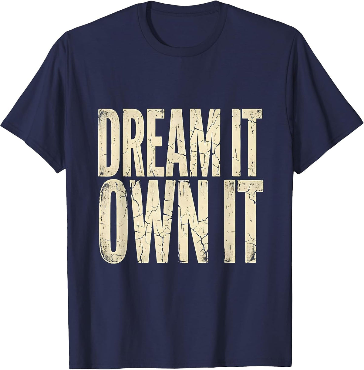 Reveur House Dream It Own It Motivational Design T-Shirt - Navy Blue