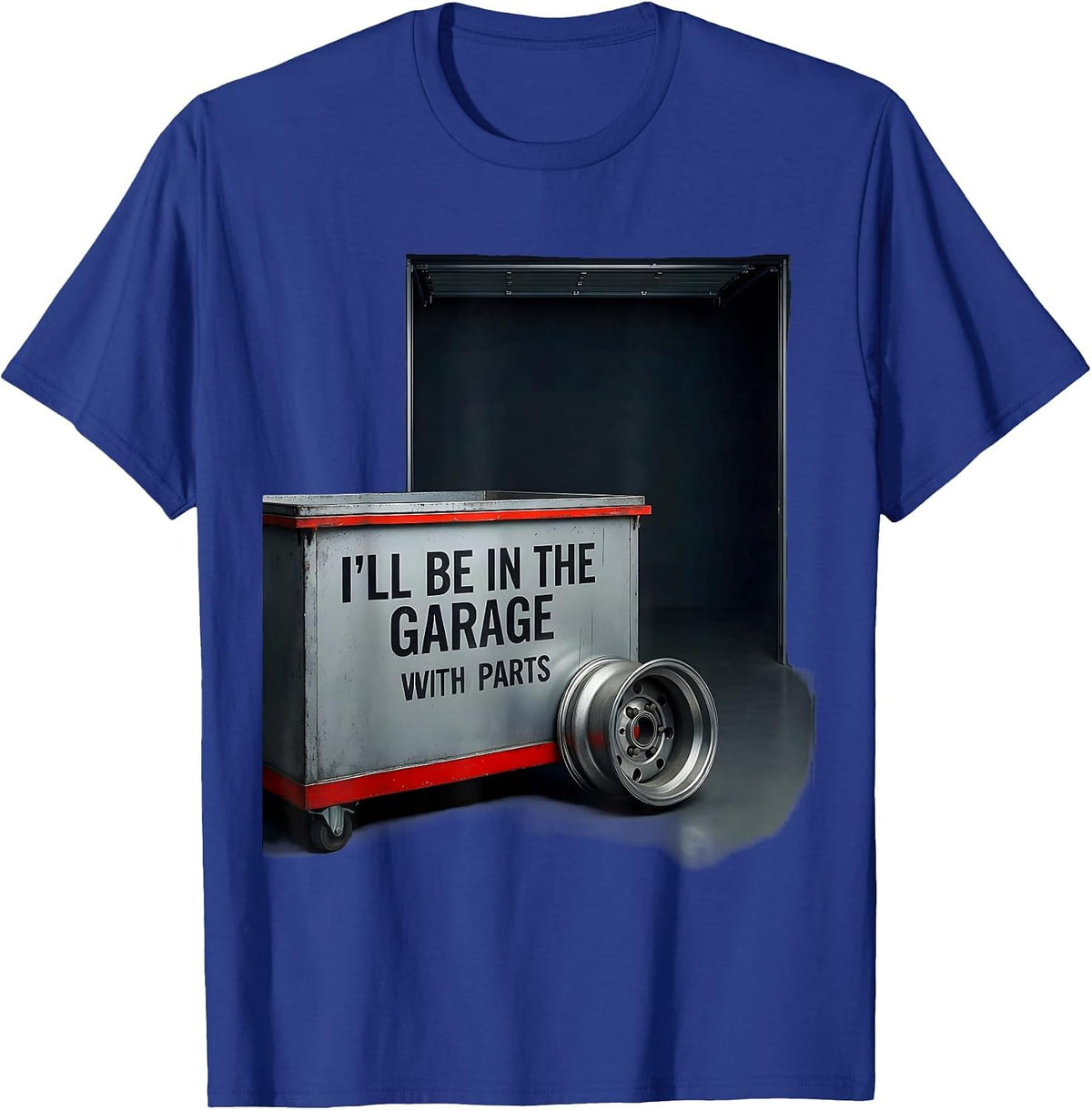 I'll Be In The Garage With Parts Funny Mechanic Dad Joke T-Shirt - Royal Blue