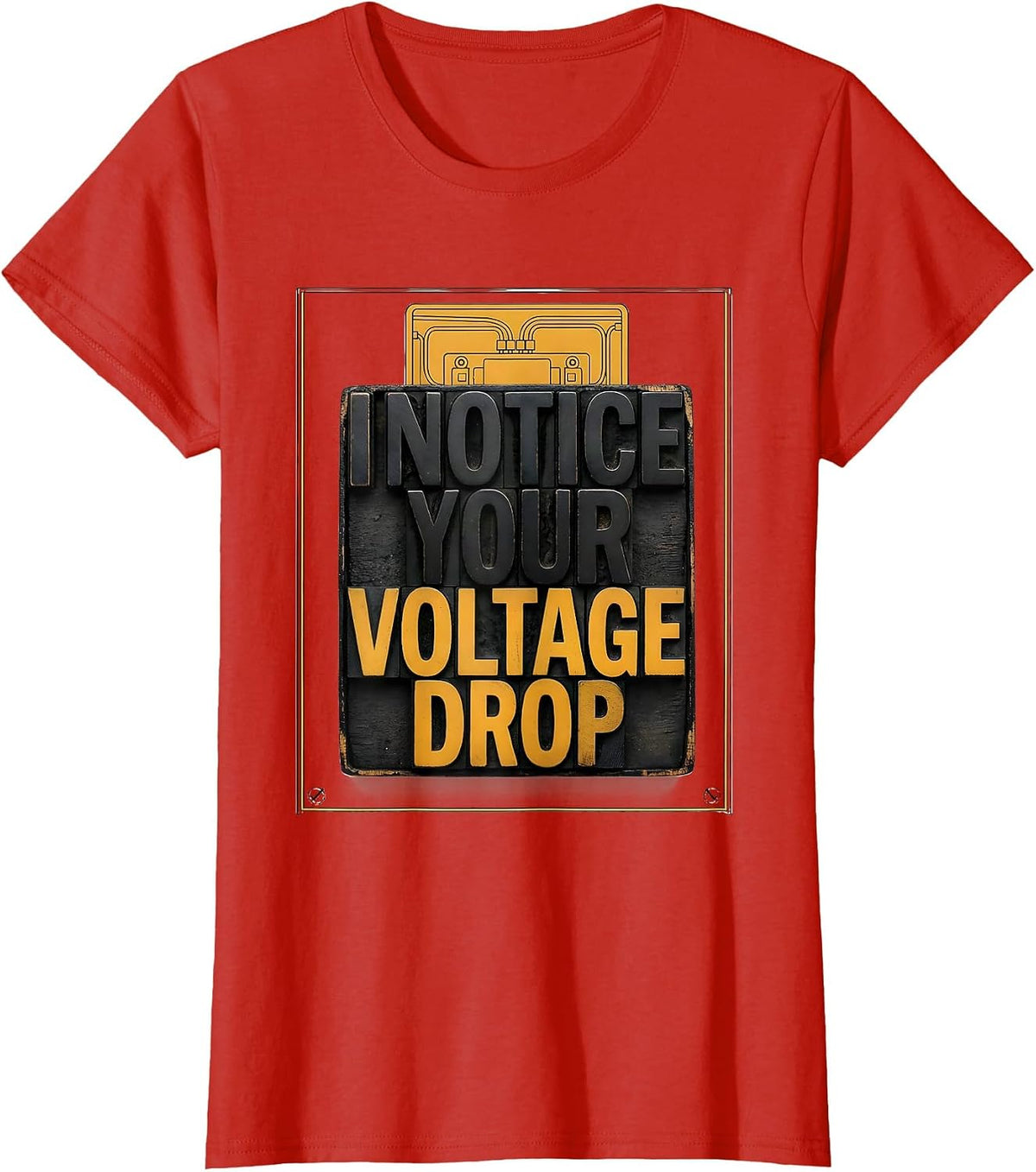 Women's I Notice Your Voltage Drop Funny Electrician Technical T-Shirt - Red