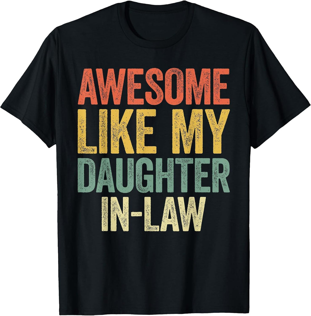 Awesome Like My Daughter-in-Law Shirt Men Women Parents Day T-Shirt - Black