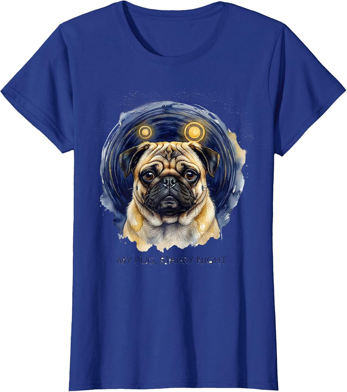 Women's My Pug Starry Night Watercolor Dog Portrait Art Lover Gift T-Shirt - Royal Blue
