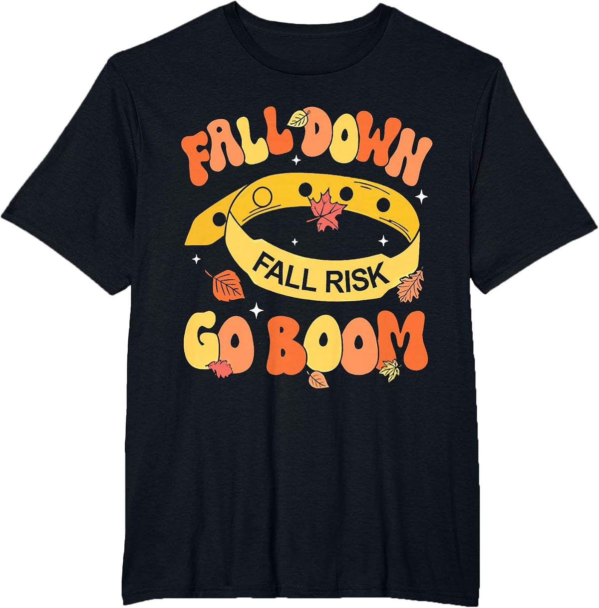 Fall Down Go Boom Fall Risk Bracelet Physical Therapy Outfit T-Shirt - Black