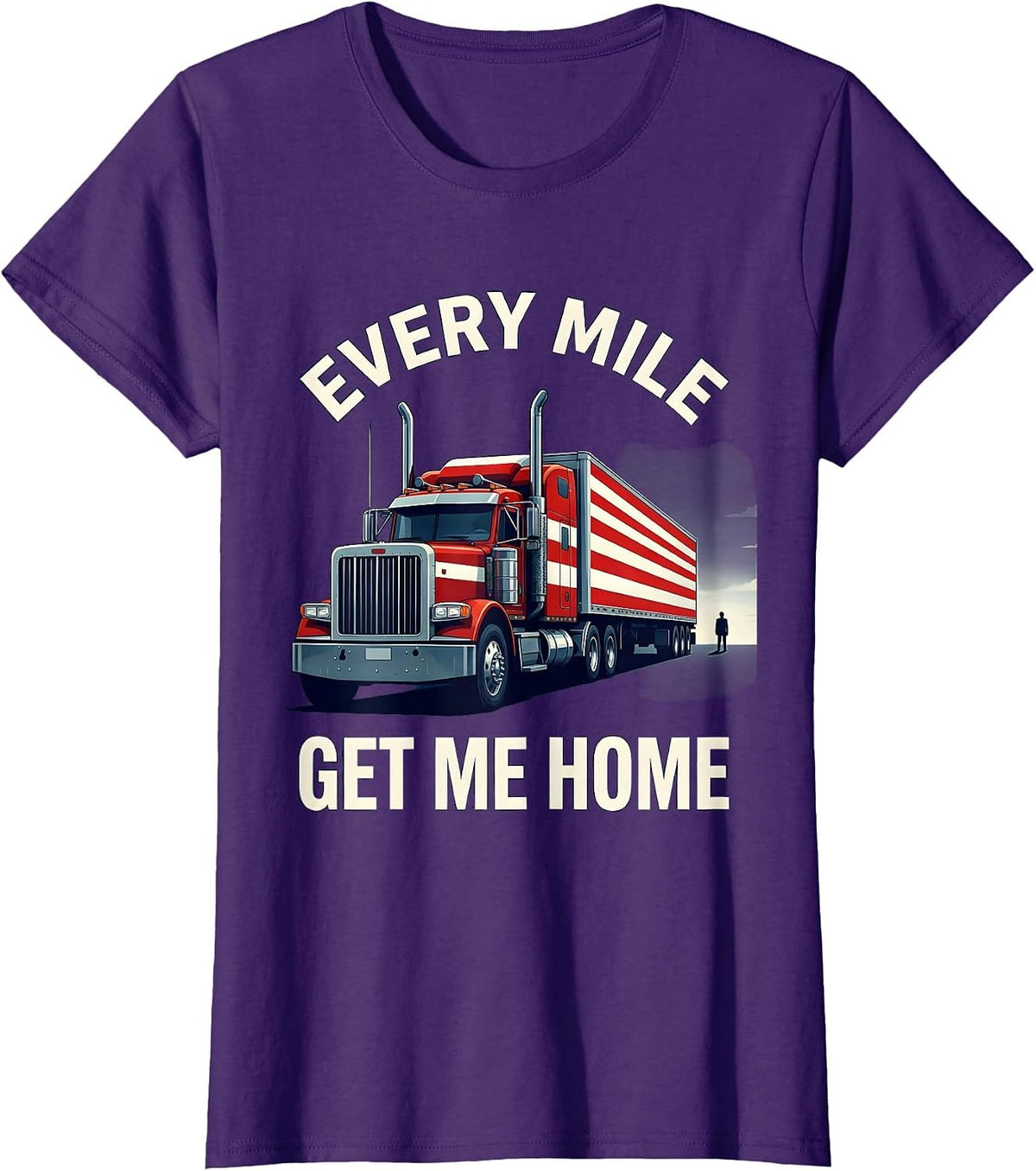 Women's Every Mile, Get Me Home Patriotic Semi Truck Driver Gift T-Shirt - Purple