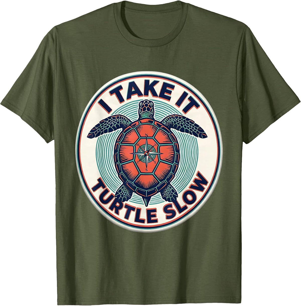 I Take It Turtle Slow Funny Sea Turtle Lover Humor T-Shirt - Olive Green