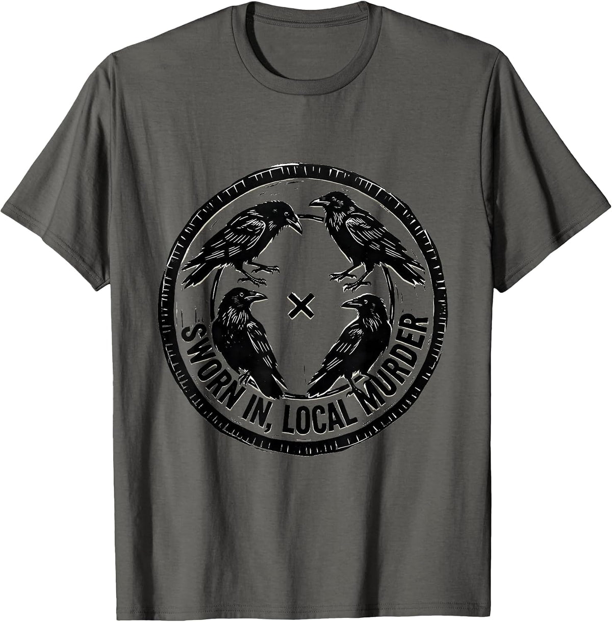 Sworn In, Local Murder Dark Humor Crow Raven Bird Lover Pun T-Shirt - Asphalt Grey