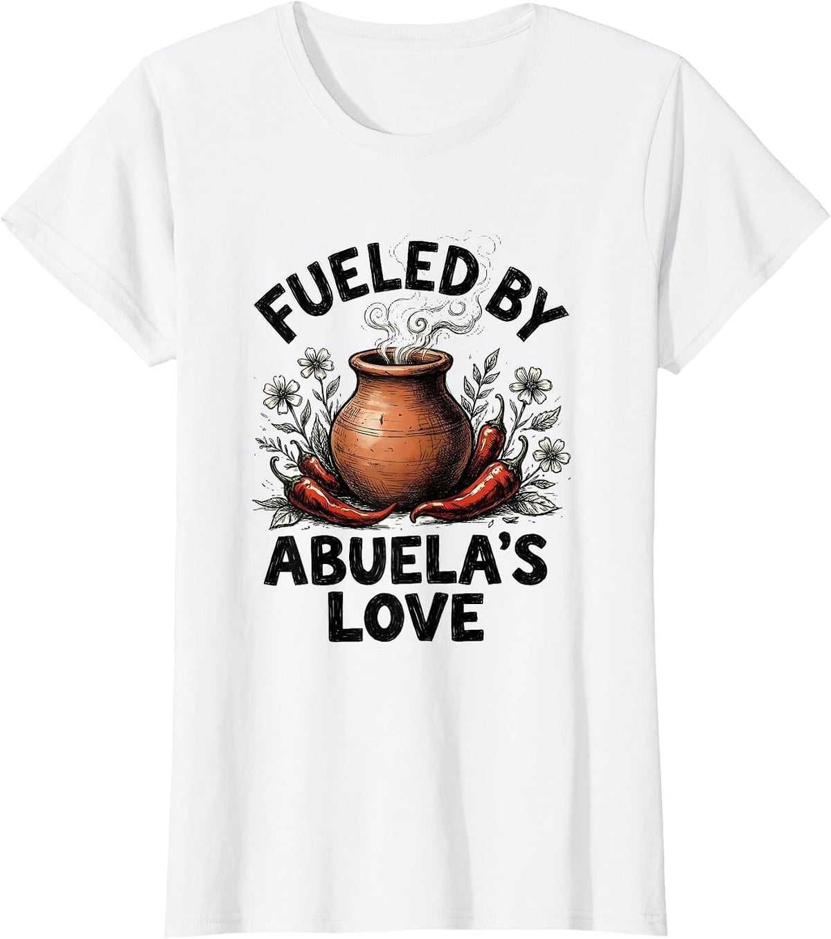 Fueled by Abuela's Love Hispanic Heritage Design T-Shirt - White