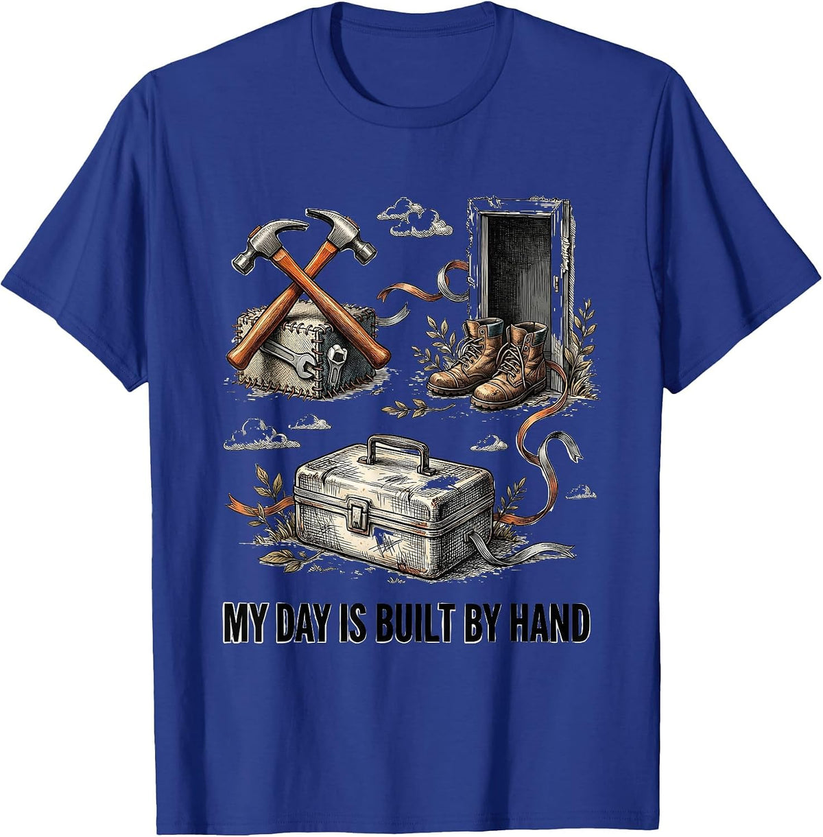 My Day Is Built By Hand Funny Blue-Collar Tradesman Labor T-Shirt - Royal Blue