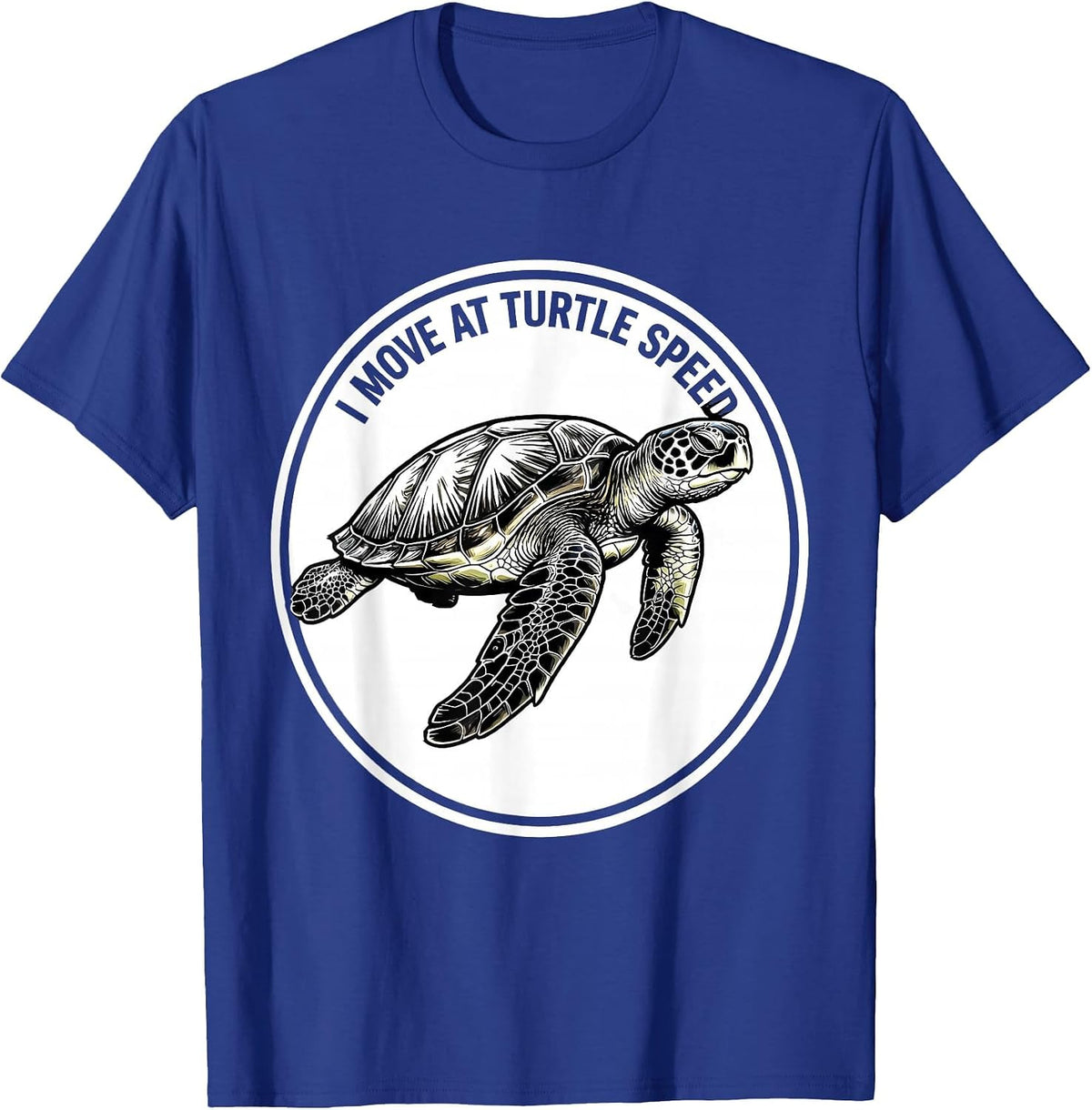 I Move At Turtle Speed Funny Sea Turtle Lover Vacation T-Shirt - Royal Blue
