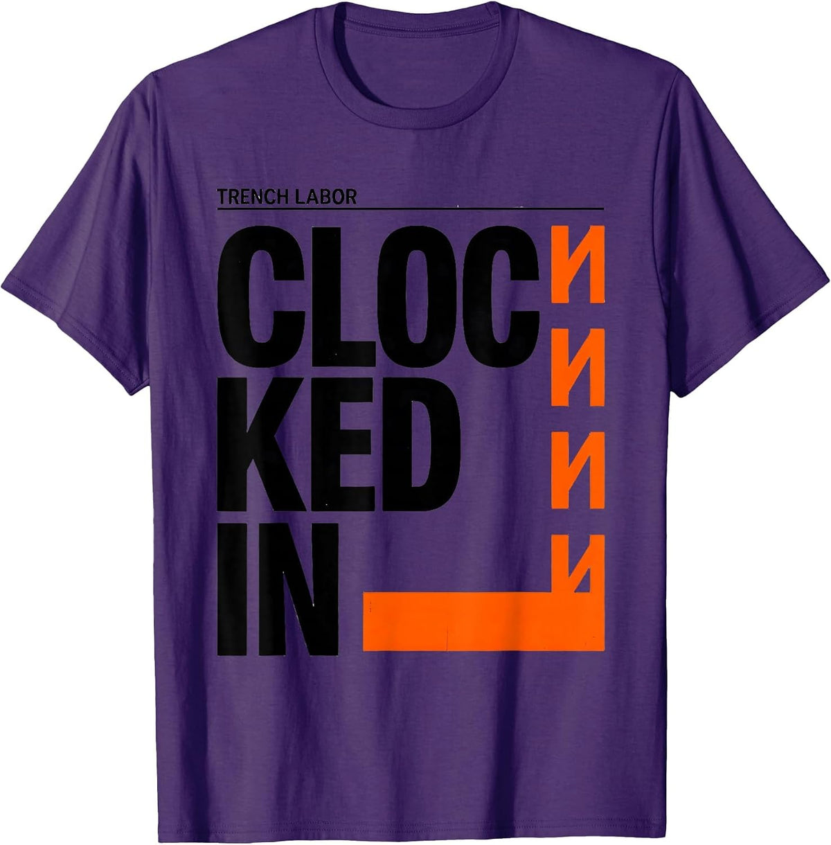 Trench Labor Clocked In Funny Football Lineman Humor T-Shirt - Purple