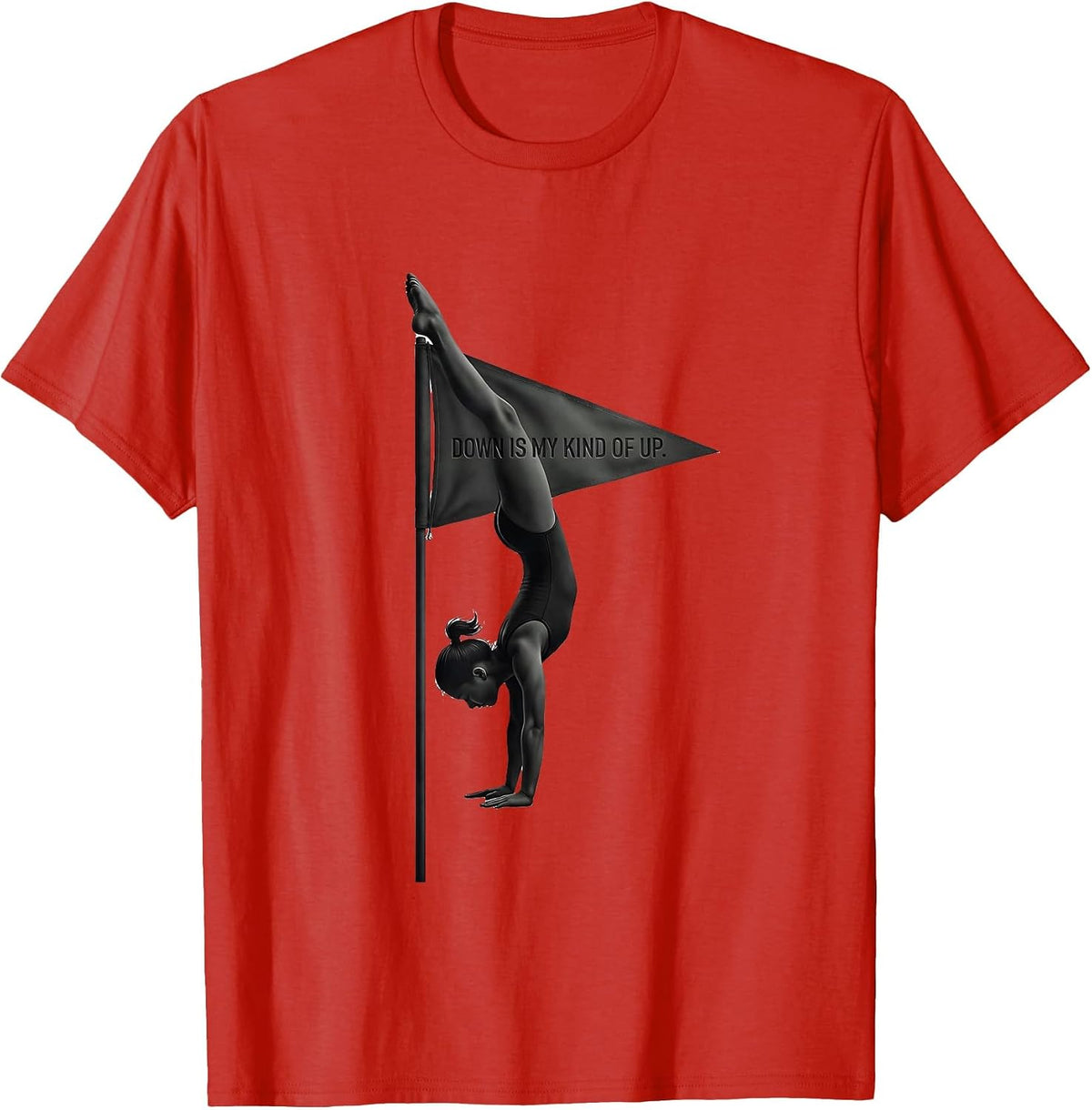 Men's Down Is My Kind Of Up Funny Gymnast Gift Girls Gymnastics T-Shirt - Red