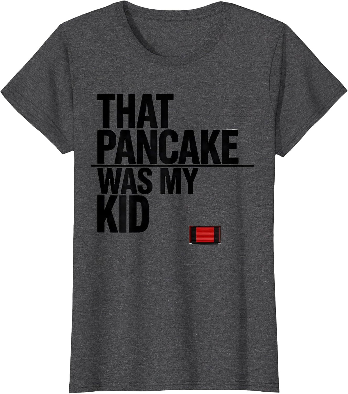 Women's That Pancake Was My Kid Funny Football Lineman Humor T-Shirt - Dark Heather Grey