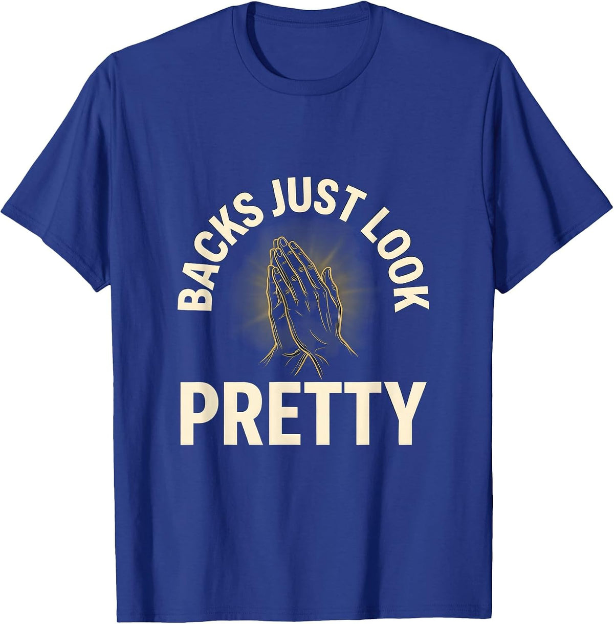 Backs Just Look Pretty Funny Rugby Design T-Shirt - Royal Blue