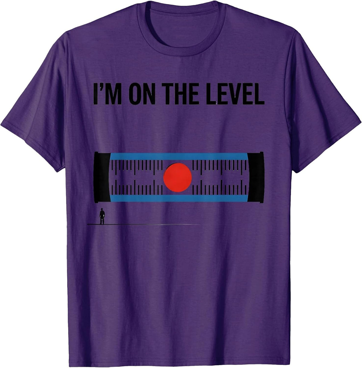 I'M ON THE LEVEL Deadpan Sarcastic Skilled Trades Worker T-Shirt - Purple