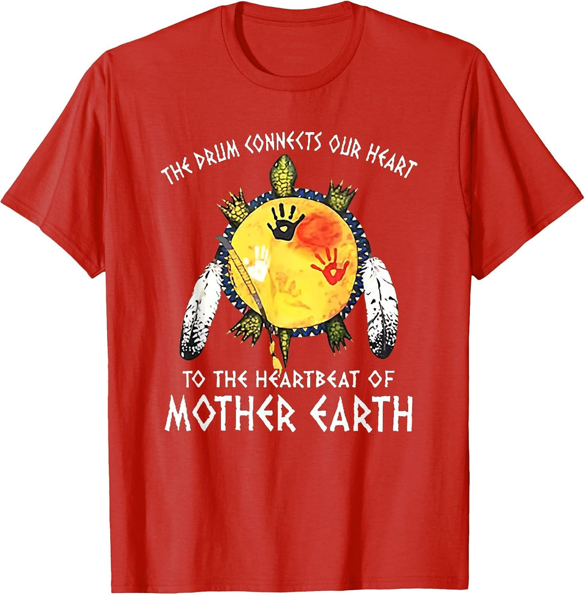 the Drum Connects Our Heart to the Heartbeat of Mother Earth T-Shirt - Red