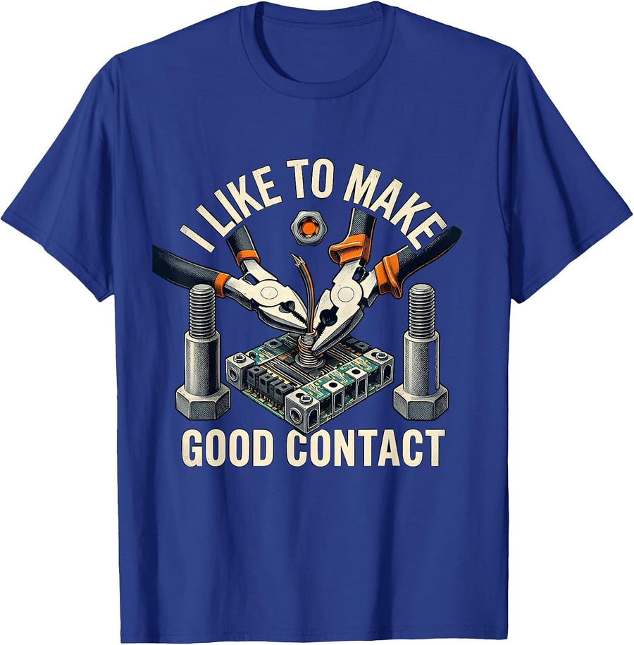I Like To Make Good Contact Funny Electrician Lineman T-Shirt - Royal Blue
