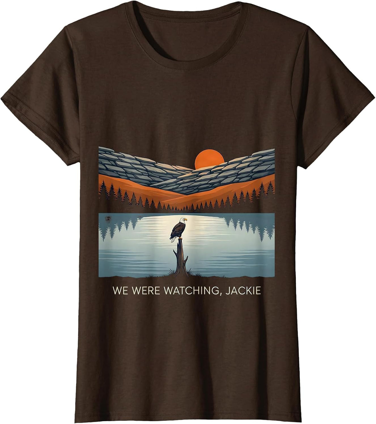 Women's We Were Watching Jackie Vintage Eagle Memorial Nature Lover T-Shirt - Brown