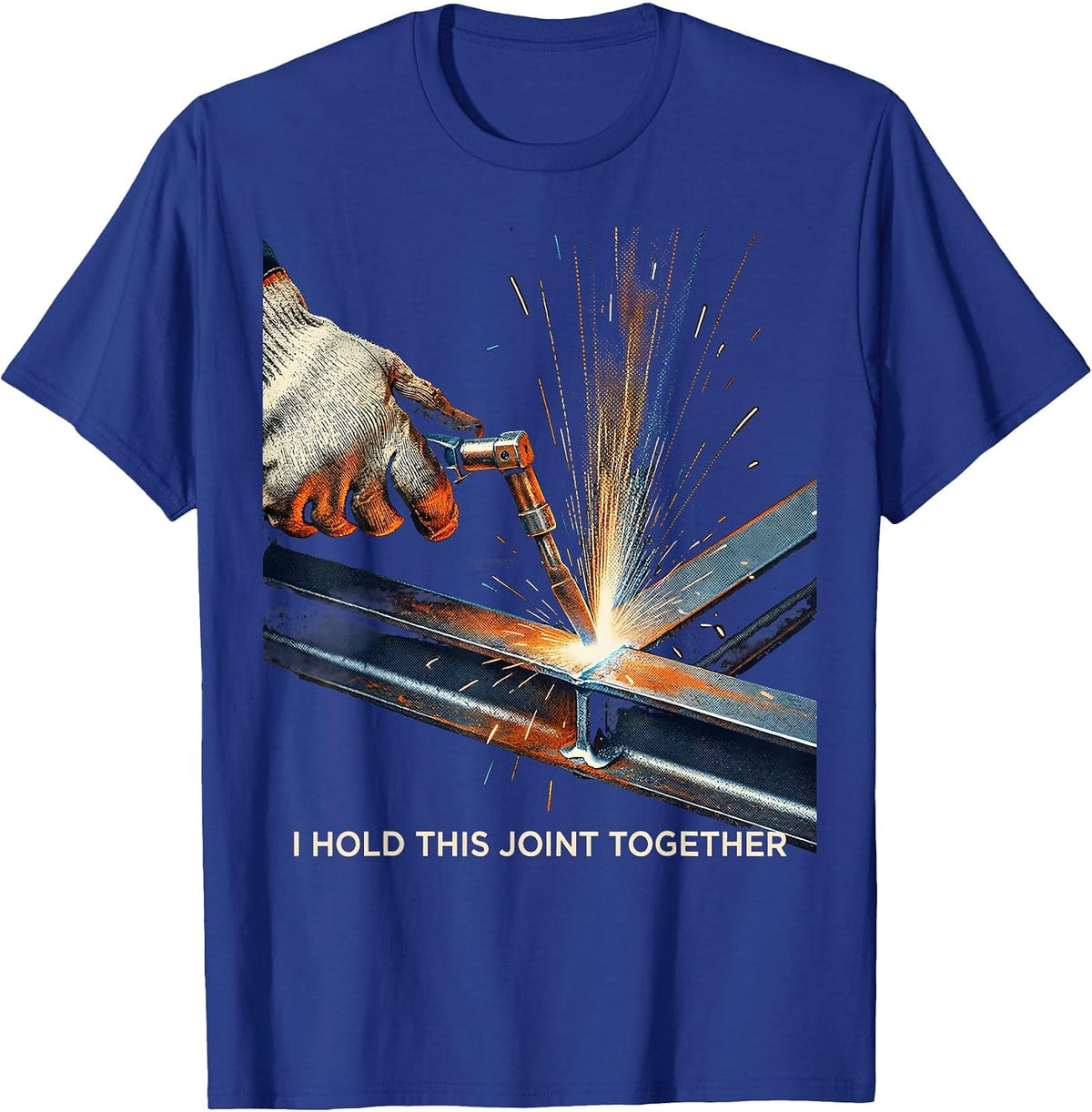 Men's I Hold This Joint Together Funny Welder Metal Worker Trade T-Shirt - Royal Blue