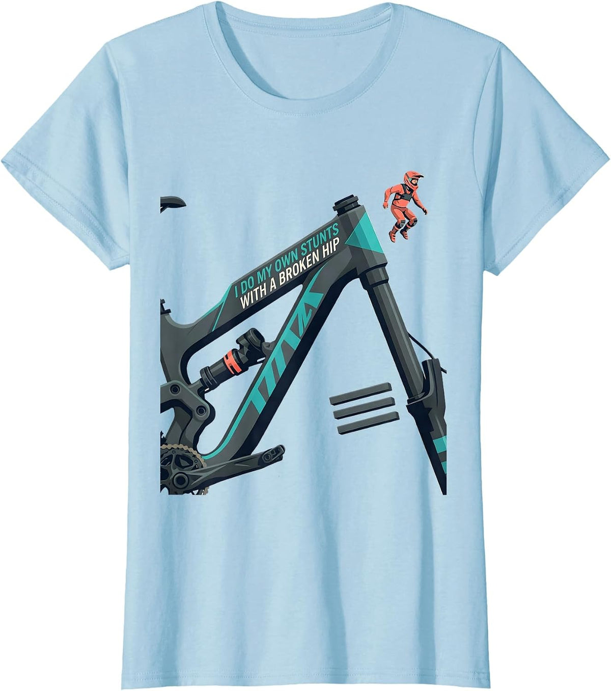 I Do My Own Stunts With A Broken Hip Funny Injury Humor T-Shirt - Baby Blue