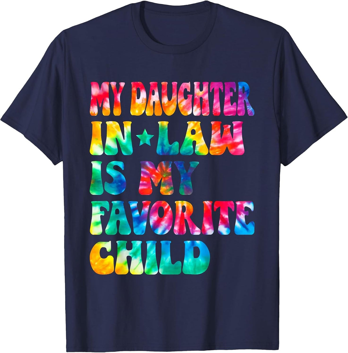 My Daughter in Law is My Favorite Child Tie Dye Family Humor T-Shirt - Navy Blue