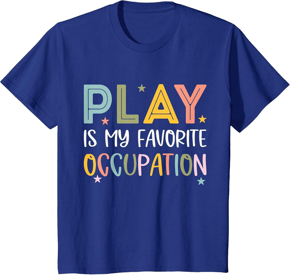 Play is My Favorite Occupation Cool Occupational Therapy T-Shirt - Royal Blue