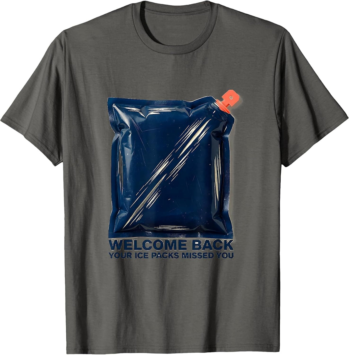 Welcome Back Your Ice Packs Missed You School Nurse T-Shirt - Asphalt Grey