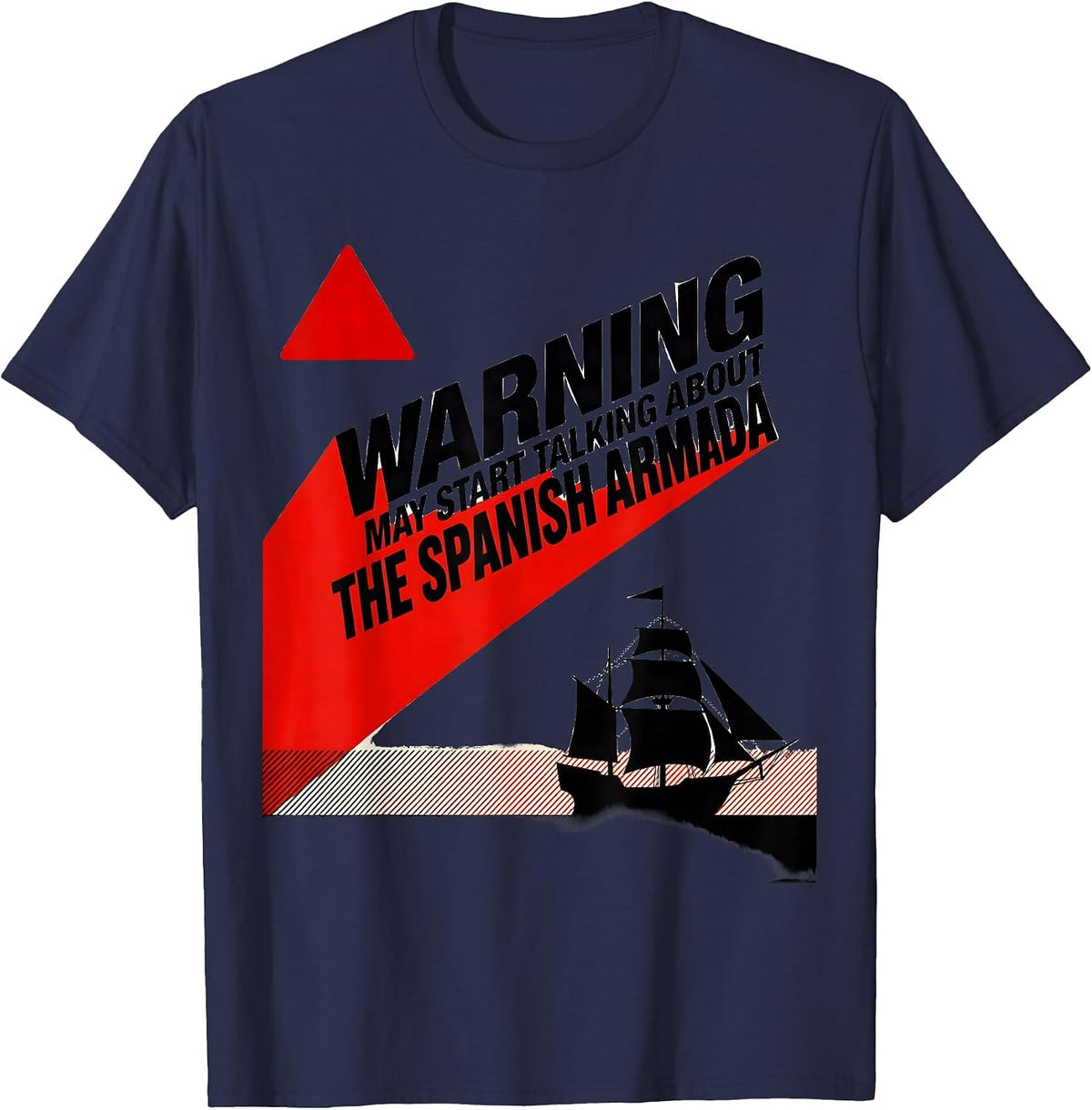 Warning May Start Talking About The Spanish Armada History T-Shirt - Navy Blue