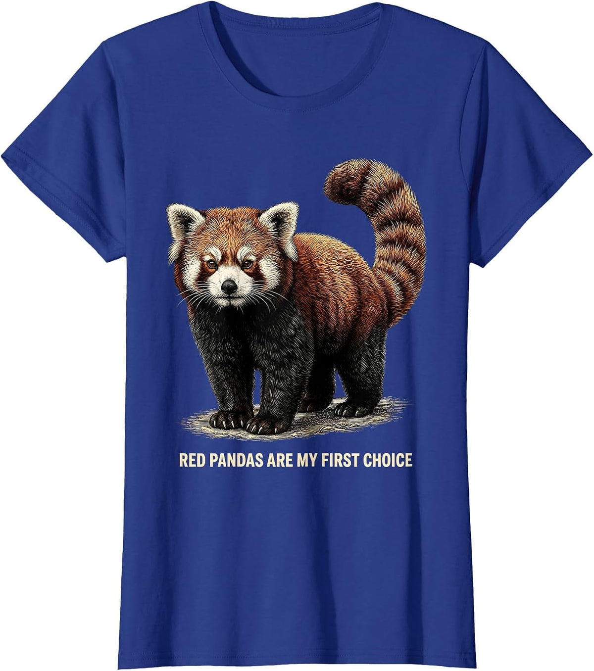 Women's Red Pandas Are My First Choice Funny Red Panda Lover Gift T-Shirt - Royal Blue