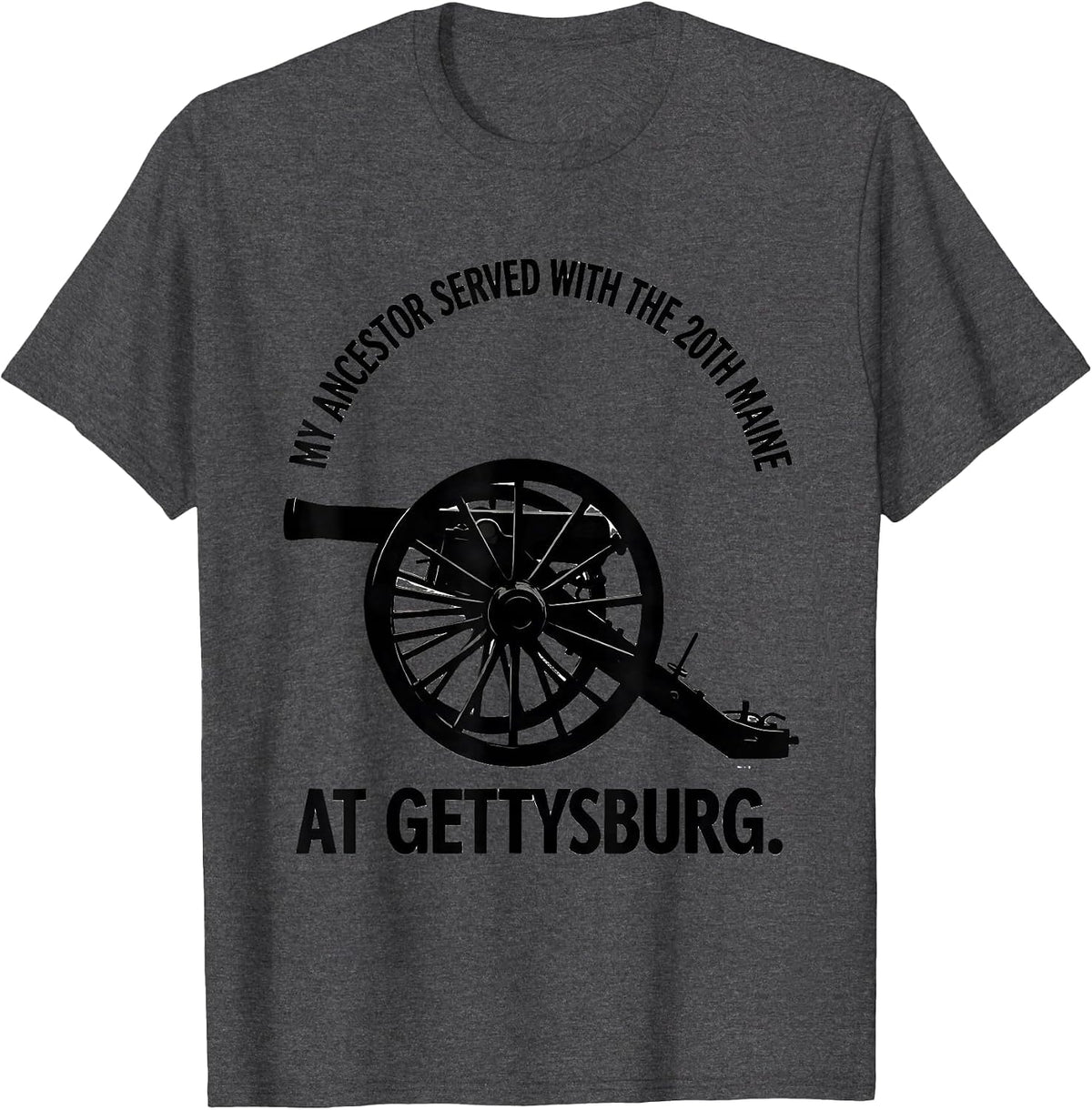 Men's My Ancestor Served With The 20th Maine At Gettysburg History T-Shirt - Dark Heather Grey